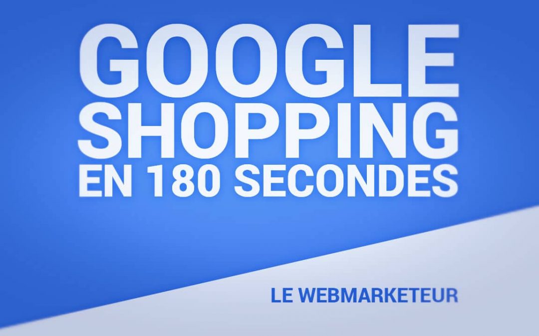 Google Shopping expliqué en 3 minutes